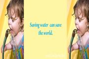 Saving Water can Save the Word.